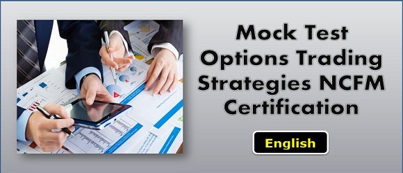 Mock Test Options Trading Strategies NCFM Certification